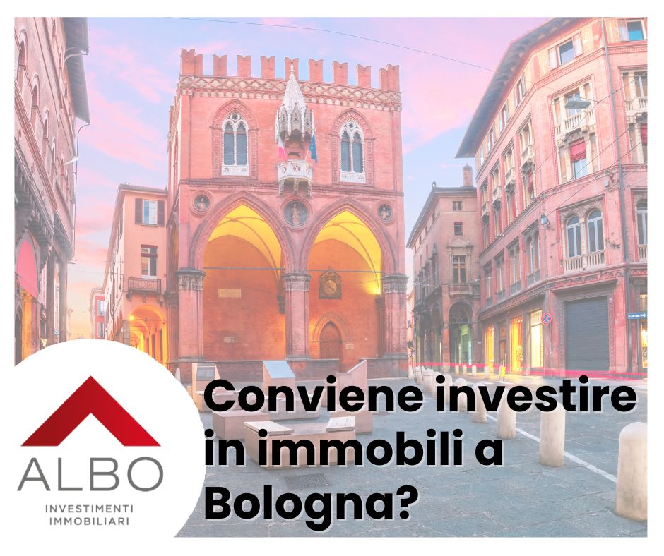Conviene investire in immobili a Bologna?