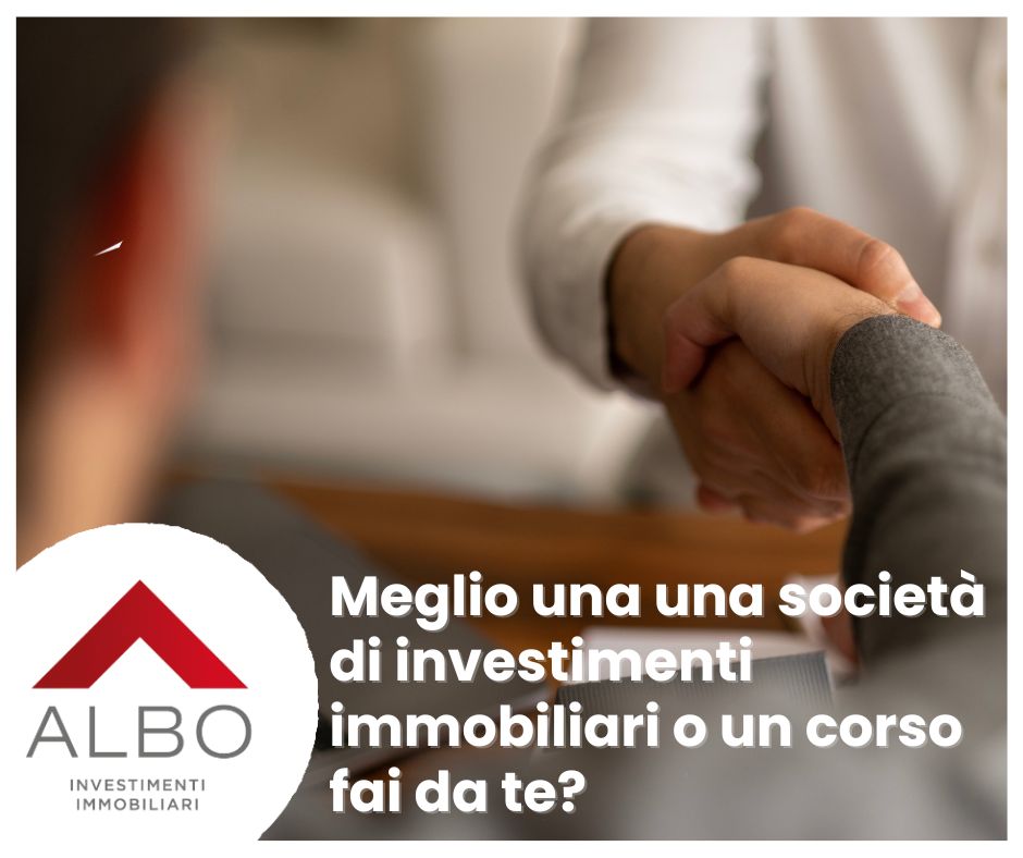 Investimenti immobiliari: meglio una una società di investimenti o un corso fai da te?