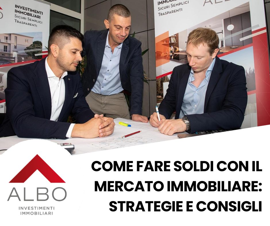 Come fare soldi con il Mercato Immobiliare: strategie e consigli per massimizzare i Tuoi Guadagni