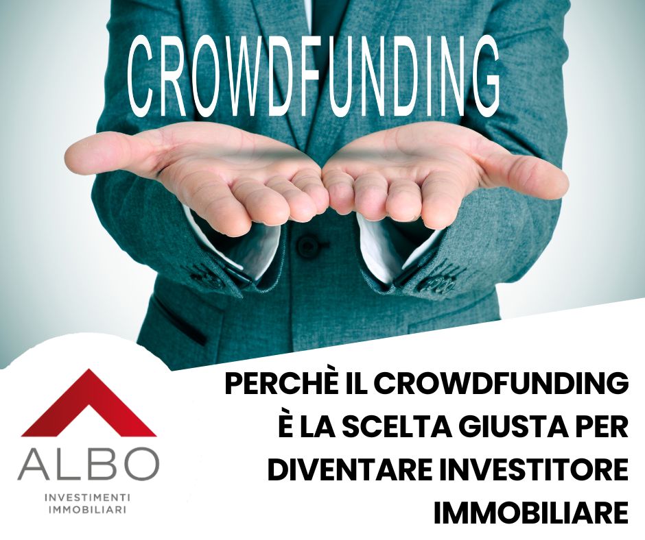 Investimenti Immobiliari: perchè il Crowdfunding è la scelta giusta per diventare investitore