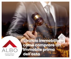 Stralcio immobiliare: come comprare un immobile prima dell'asta - Albo degli investitori investimenti immobiliari modena bologna reggio emilia
