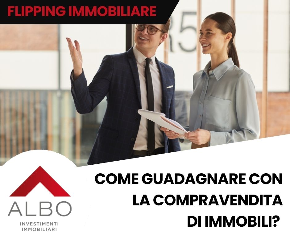 Come guadagnare con la compravendita di immobili? Con la procedura di house Flipping…