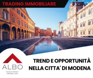 Trend e opportunità per il trading immobiliare a Modena