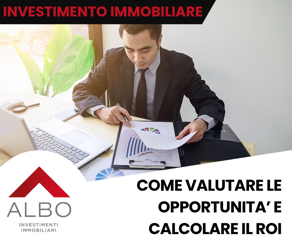 Come fare un buon investimento immobiliare: impara a valutare le opportunità