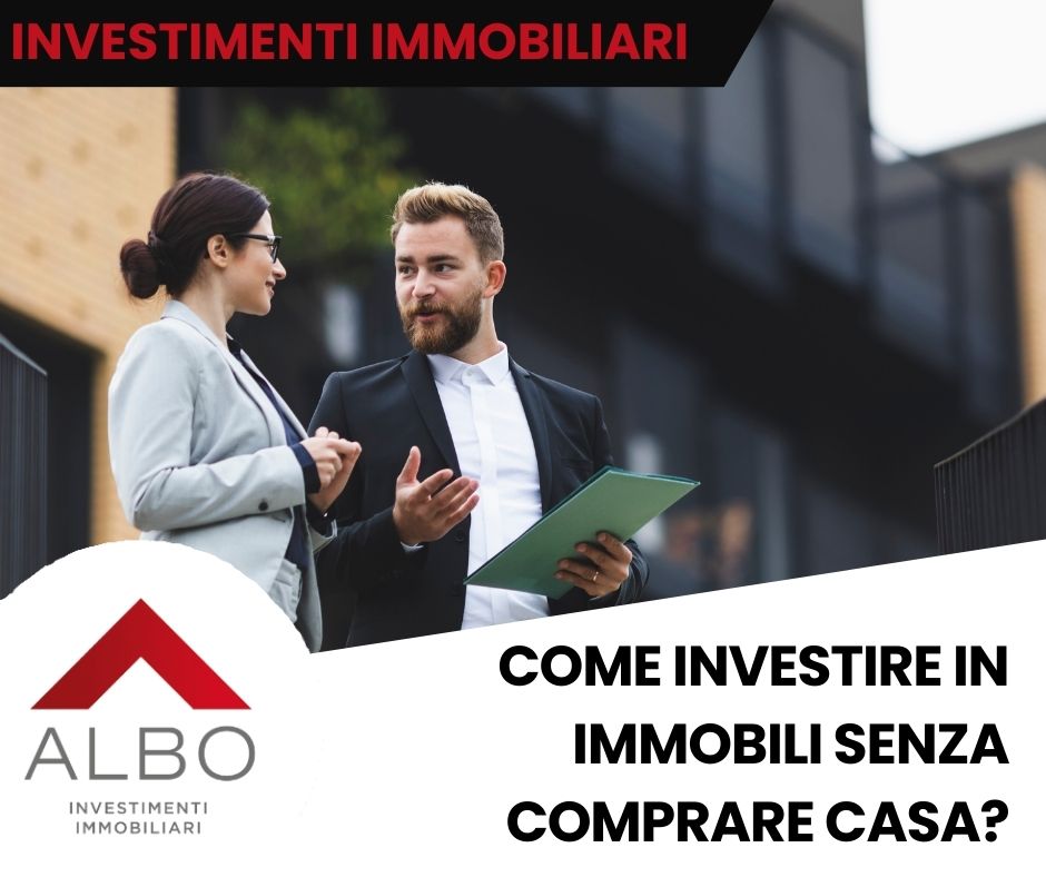 Come investire in immobili senza comprare casa?