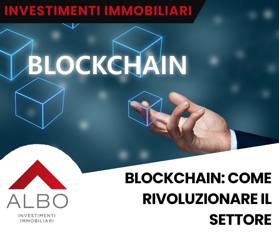 Blockchain e investimenti immobiliari: rivoluzionare il settore con tecnologia