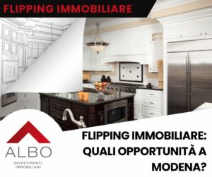 Flipping Immobiliare: quali opportunità a Modena? Albo degli investitori immobiliari