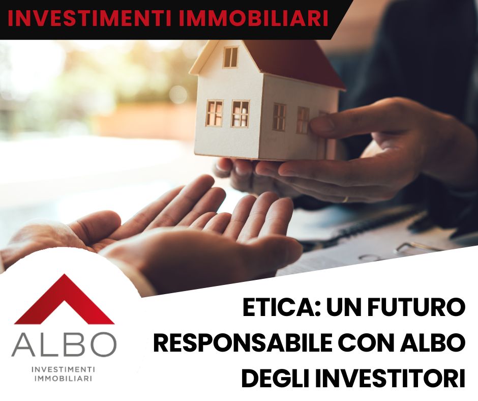 Investimenti immobiliari etici: un futuro responsabile con Albo degli Investitori