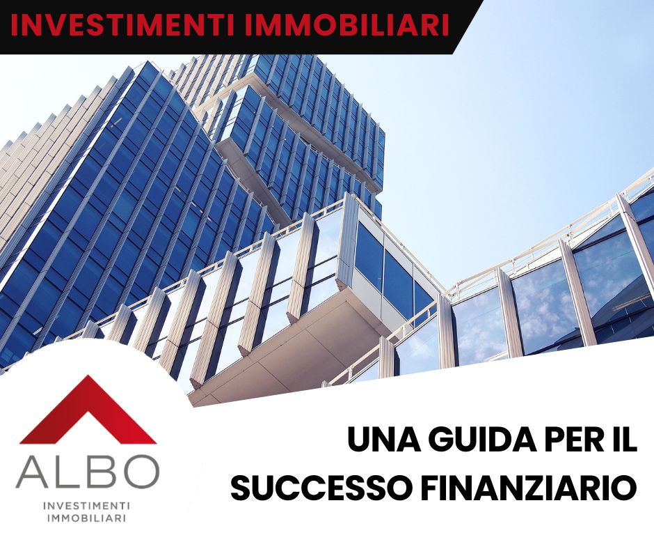 Il futuro degli Investimenti Immobiliari: una guida per il successo finanziario