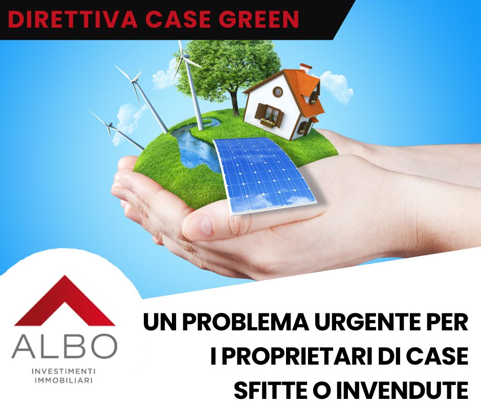 Direttiva Europea case green 2030: un problema urgente per i proprietari di case sfitte o invendute